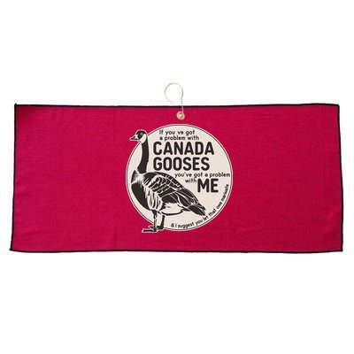 Vintage Funny If You Got A Problem With Canada Gooses Large Microfiber Waffle Golf Towel