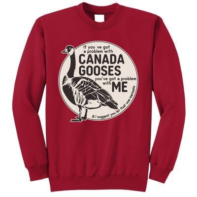 Vintage Funny If You Got A Problem With Canada Gooses Tall Sweatshirt