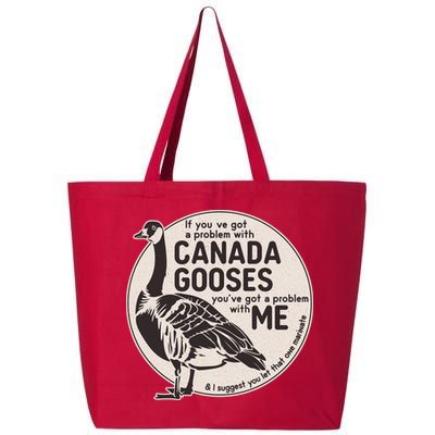 Vintage Funny If You Got A Problem With Canada Gooses 25L Jumbo Tote