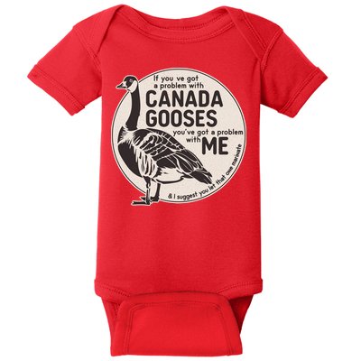 Vintage Funny If You Got A Problem With Canada Gooses Baby Bodysuit