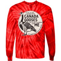 Vintage Funny If You Got A Problem With Canada Gooses Tie-Dye Long Sleeve Shirt