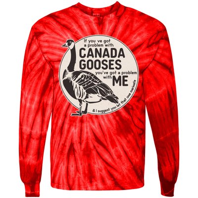 Vintage Funny If You Got A Problem With Canada Gooses Tie-Dye Long Sleeve Shirt