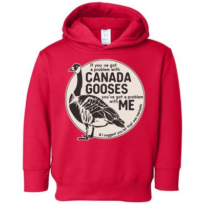 Vintage Funny If You Got A Problem With Canada Gooses Toddler Hoodie