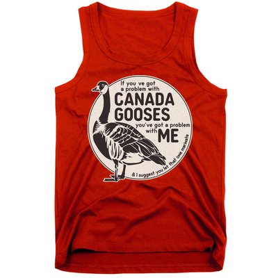 Vintage Funny If You Got A Problem With Canada Gooses Tank Top
