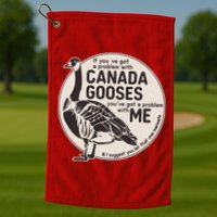 Vintage Funny If You Got A Problem With Canada Gooses Golf Towel