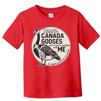 Vintage Funny If You Got A Problem With Canada Gooses Toddler T-Shirt