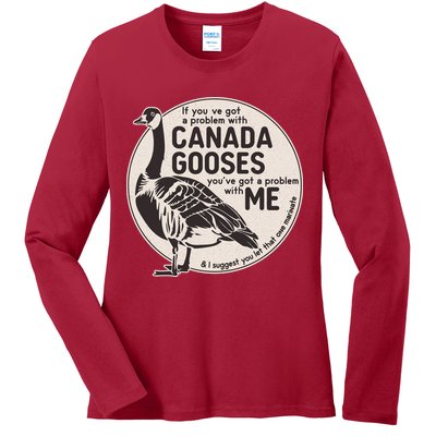 Vintage Funny If You Got A Problem With Canada Gooses Ladies Long Sleeve Shirt