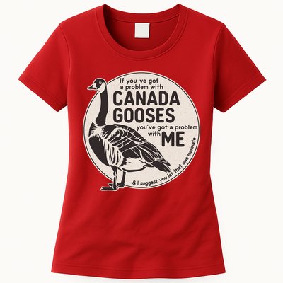 Vintage Funny If You Got A Problem With Canada Gooses Womens T-Shirt