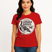 Vintage Funny If You Got A Problem With Canada Gooses Womens T-Shirt