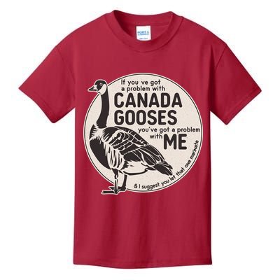 Vintage Funny If You Got A Problem With Canada Gooses Kids T-Shirt