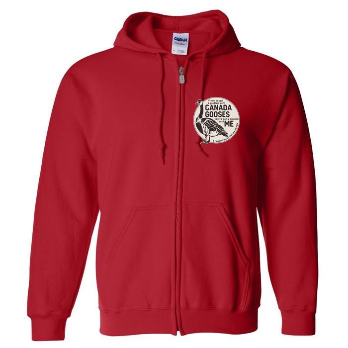 Vintage Funny If You Got A Problem With Canada Gooses Full Zip Hoodie