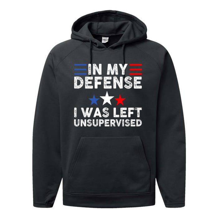 Vintage Funny In My Defense I Was Left Unsupervised Performance Fleece Hoodie