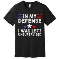 Vintage Funny In My Defense I Was Left Unsupervised Premium T-Shirt