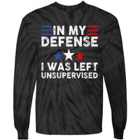 Vintage Funny In My Defense I Was Left Unsupervised Tie-Dye Long Sleeve Shirt