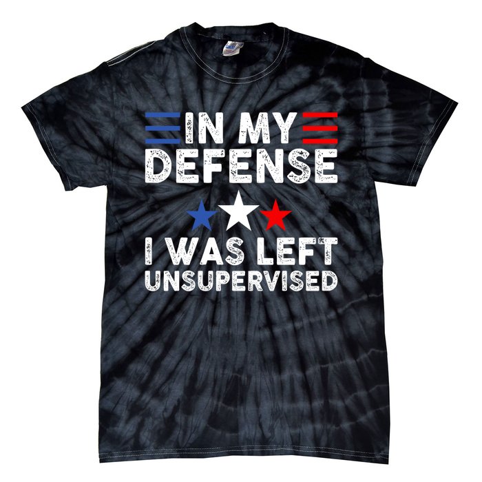 Vintage Funny In My Defense I Was Left Unsupervised Tie-Dye T-Shirt