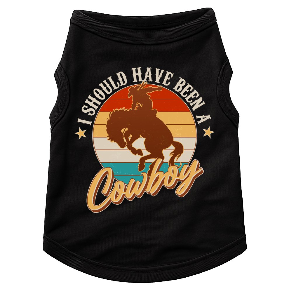 Vintage Funny I Should Have Been A Cowboy Doggie Tank