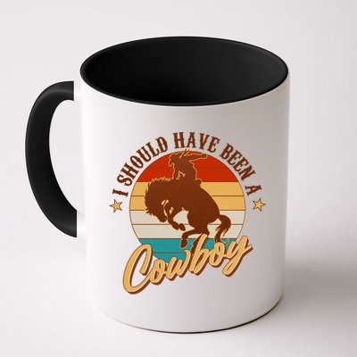 Vintage Funny I Should Have Been A Cowboy Mug
