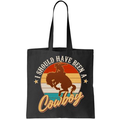 Vintage Funny I Should Have Been A Cowboy Bag