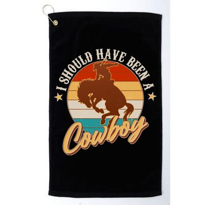 Vintage Funny I Should Have Been A Cowboy Golf Towel
