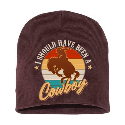 Vintage Funny I Should Have Been A Cowboy Short Acrylic Beanie