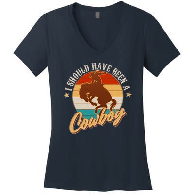 Vintage Funny I Should Have Been A Cowboy Women's V-Neck T-Shirt