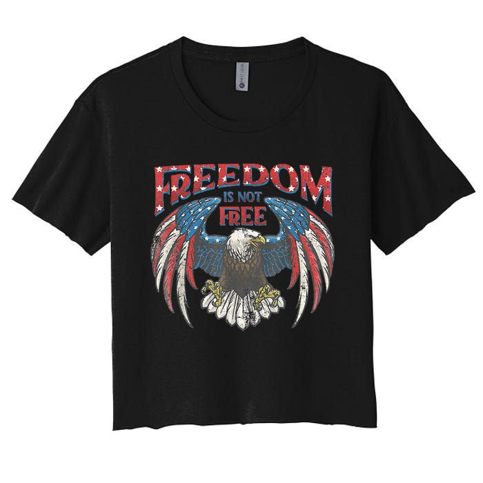 Vintage Freedom Is Not Free Eagle American Flag 4th Of July Women's Crop Top Tee