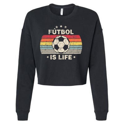Vintage Futbol Is Life Football Lover Soccer Cropped Pullover Crew