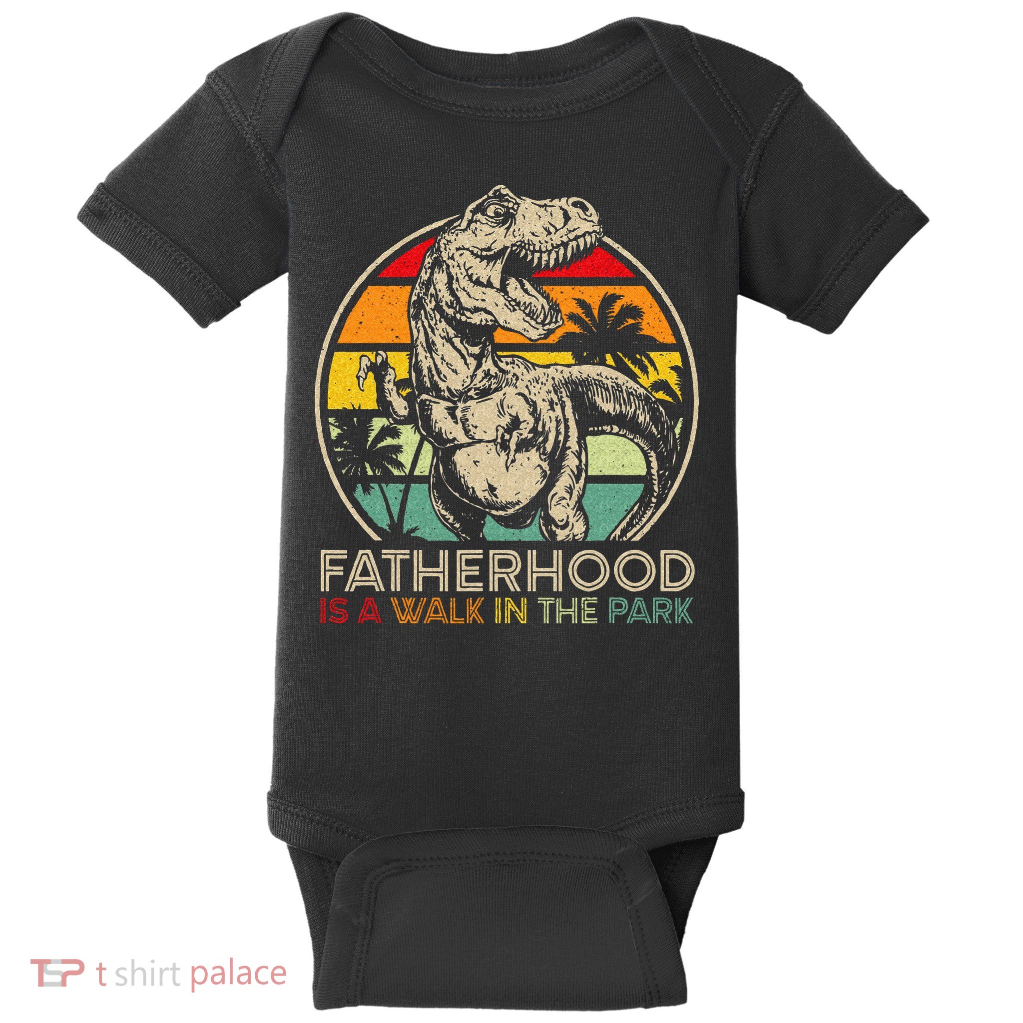 Vintage Fatherhood Is A Walk In The Park Dad T Rex Dinosaur Baby Bodysuit
