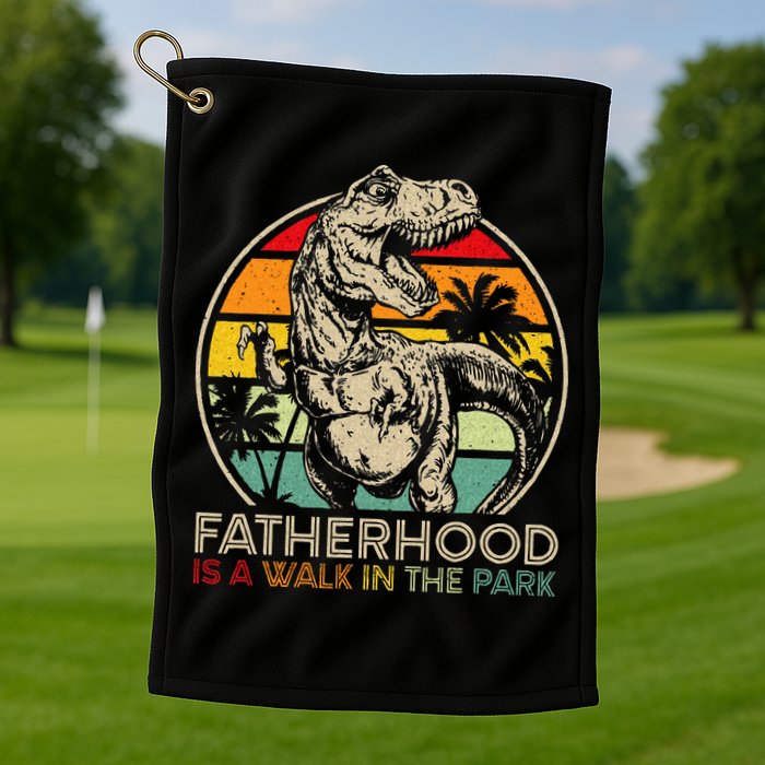Vintage Fatherhood Is A Walk In The Park Dad T Rex Dinosaur Golf Towel