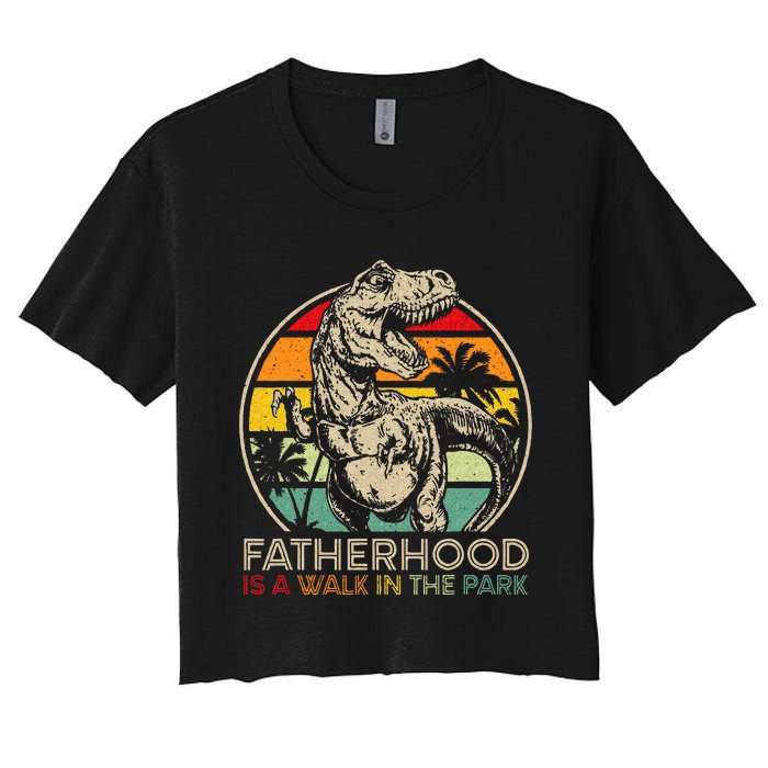 Vintage Fatherhood Is A Walk In The Park Dad T Rex Dinosaur Women's Crop Top Tee