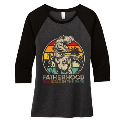 Vintage Fatherhood Is A Walk In The Park Dad T Rex Dinosaur Women's Tri-Blend 3/4-Sleeve Raglan Shirt