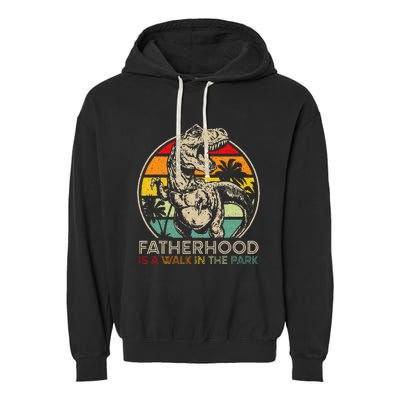 Vintage Fatherhood Is A Walk In The Park Dad T Rex Dinosaur Garment-Dyed Fleece Hoodie