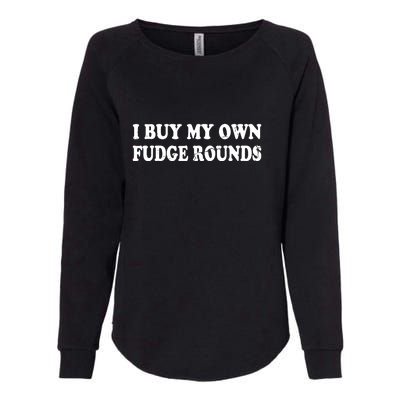 Vintage Funny I Buy My Own Fudge Rounds Gift Womens California Wash Sweatshirt