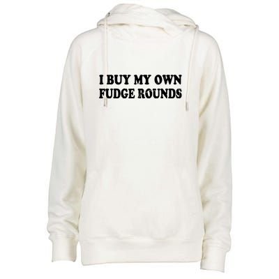 Vintage Funny I Buy My Own Fudge Rounds Gift Womens Funnel Neck Pullover Hood