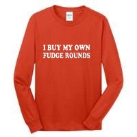 Vintage Funny I Buy My Own Fudge Rounds Gift Tall Long Sleeve T-Shirt