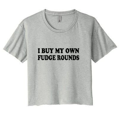 Vintage Funny I Buy My Own Fudge Rounds Gift Women's Crop Top Tee