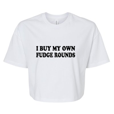 Vintage Funny I Buy My Own Fudge Rounds Gift Bella+Canvas Jersey Crop Tee