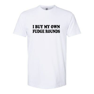 Vintage Funny I Buy My Own Fudge Rounds Gift Softstyle CVC T-Shirt