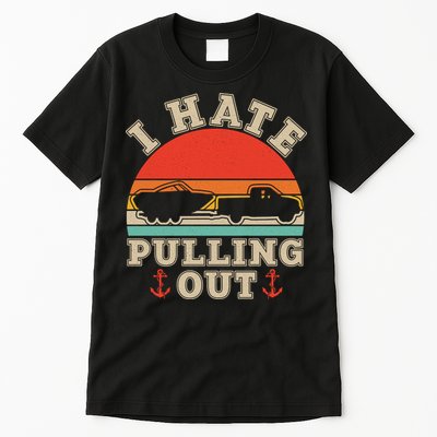 Vintage Funny I Hate Pulling Out Boating Tall T-Shirt