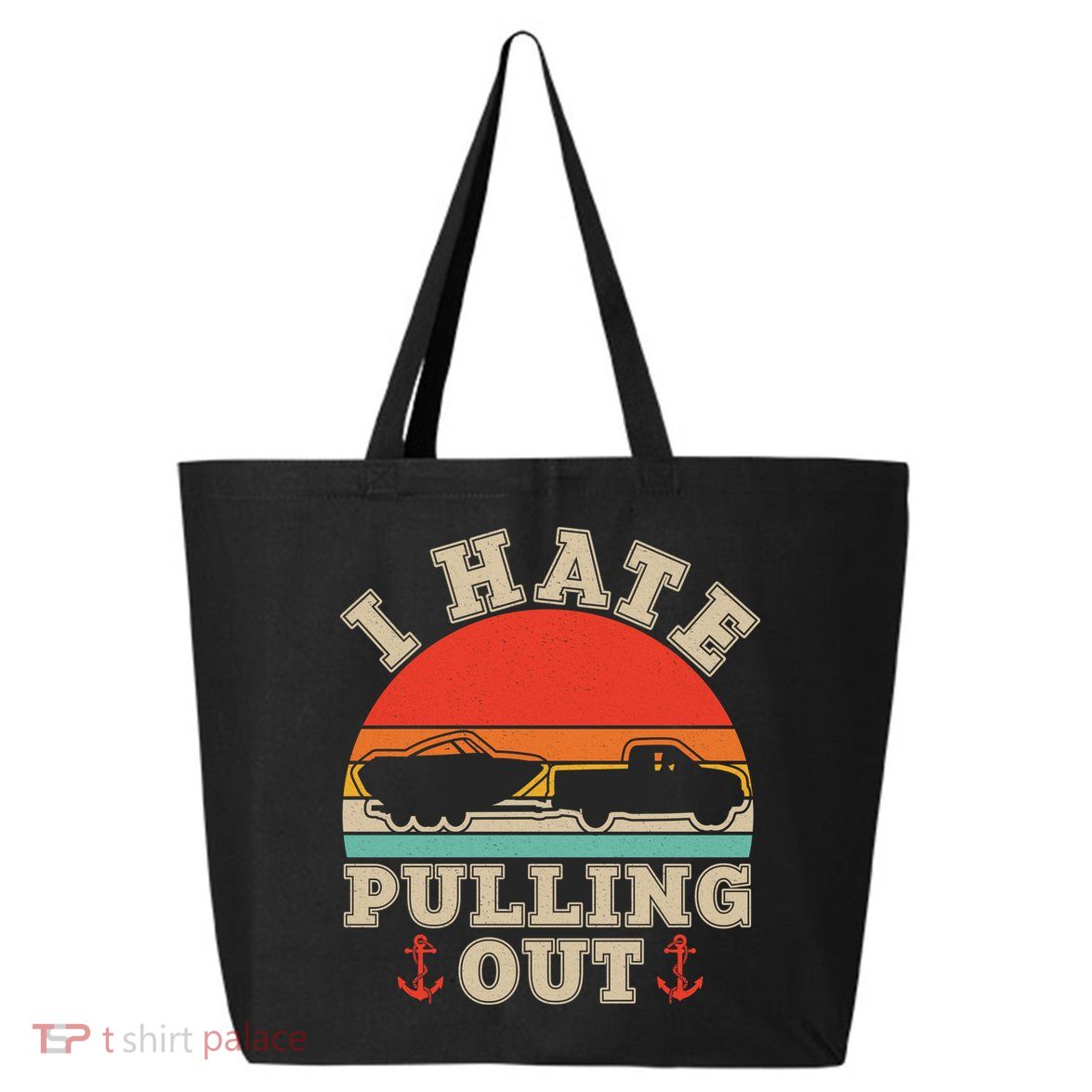 Vintage Funny I Hate Pulling Out Boating 25L Jumbo Tote