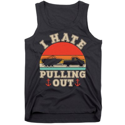 Vintage Funny I Hate Pulling Out Boating Tank Top