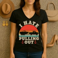 Vintage Funny I Hate Pulling Out Boating Women's V-Neck T-Shirt