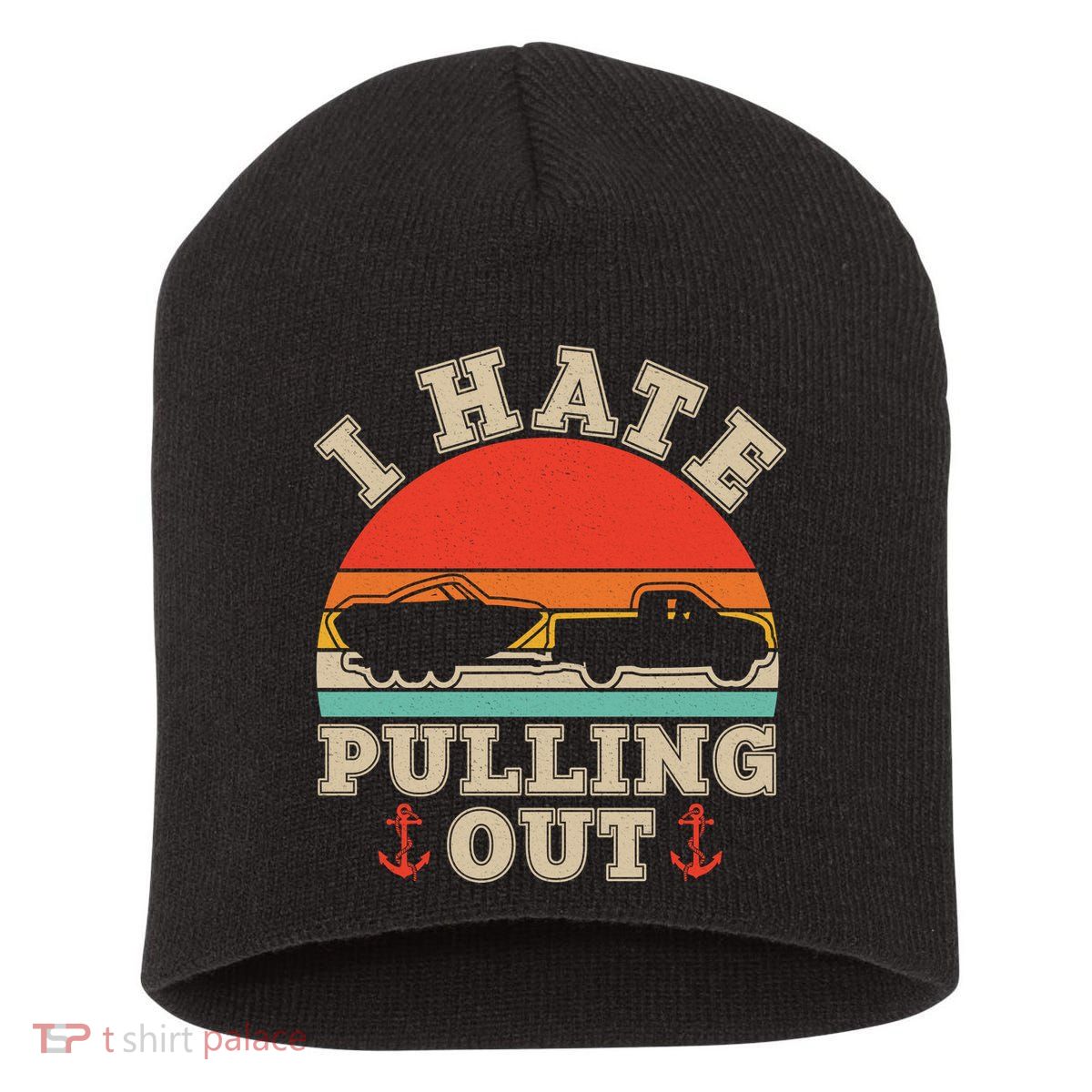 Vintage Funny I Hate Pulling Out Boating Short Acrylic Beanie