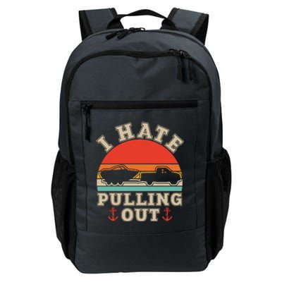 Vintage Funny I Hate Pulling Out Boating Daily Commute Backpack