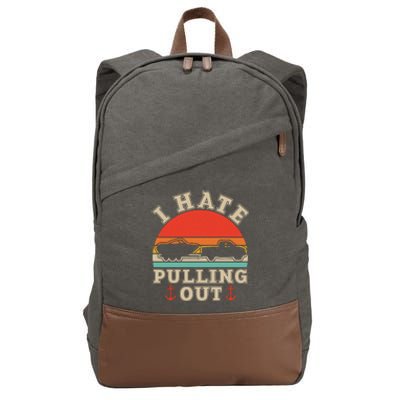 Vintage Funny I Hate Pulling Out Boating Cotton Canvas Backpack