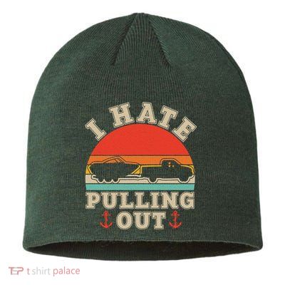 Vintage Funny I Hate Pulling Out Boating Sustainable Beanie