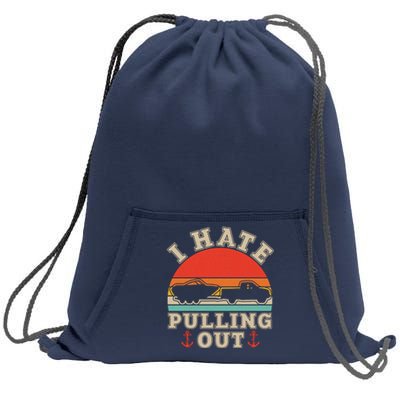 Vintage Funny I Hate Pulling Out Boating Sweatshirt Cinch Pack Bag