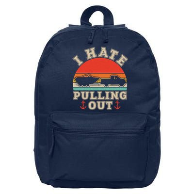 Vintage Funny I Hate Pulling Out Boating 16 in Basic Backpack