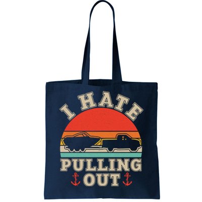 Vintage Funny I Hate Pulling Out Boating Tote Bag