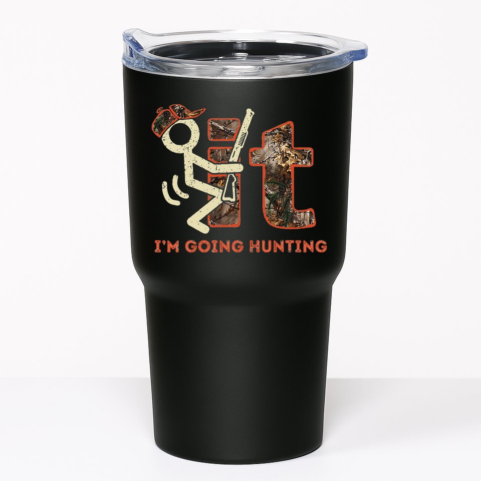 Vintage Fuck It Im Going Hunting Tumbler